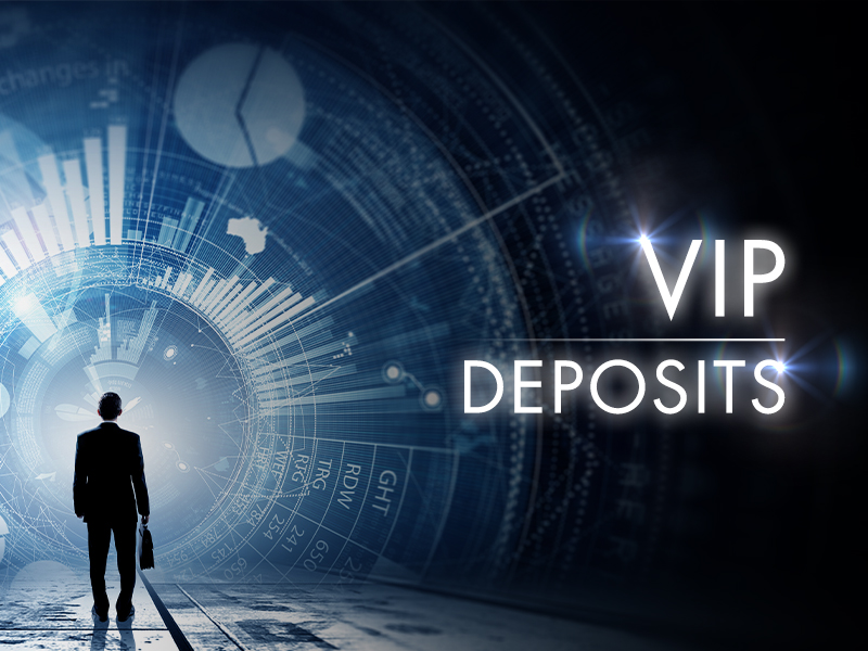 VIP Deposits